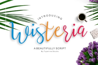 Wisteria Script Font Review for Campaign Design